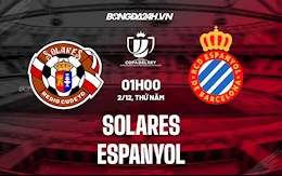 Nhận định Solares vs Espanyol 1h00 ngày 2/12 (Cúp Nhà vua TBN 2021/22)