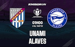 Nhận định Unami vs Alaves 1h00 ngày 1/12 (Cúp Nhà vua Tây Ban Nha 2021/22)