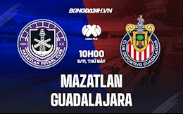 Nhận định,  Mazatlan vs Guadalajara 10h ngày 6/11 (VĐQG Mexico 2021)