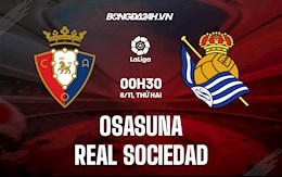 Nhận định,  Osasuna vs Sociedad 0h30 ngày 8/11 (La Liga 2021/22)
