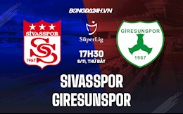 Nhận định Sivasspor vs Giresunspor 17h30 ngày 6/11 (VĐQG Thổ Nhĩ Kỳ 2021/22)