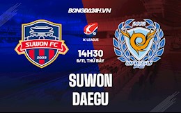 Nhận định,  Suwon vs Daegu 14h30 ngày 6/11 (VĐQG Hàn Quốc 2021)