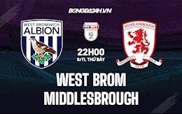 Nhận định West Brom vs Middlesbrough 22h00 ngày 6/11 (Hạng Nhất Anh 2021/22)