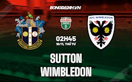 Nhận định,  Sutton vs Wimbledon 2h45 ngày 10/11 (EFL Trophy 2021/22)