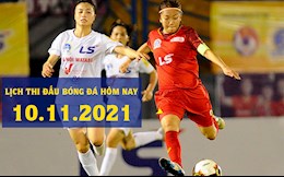 Lịch thi đấu bóng đá hôm nay 10/11: Hà Nội vs TPHCM - Chung kết Nữ Cúp QG 2021