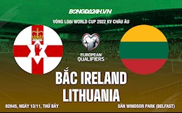 Nhận định,  Bắc Ireland vs Lithuania 2h45 ngày 13/11 (Vòng loại World Cup 2022)