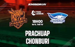 Nhận định Prachuap vs Chonburi 18h00 ngày 10/11 (VĐQG Thái Lan 2021/22)