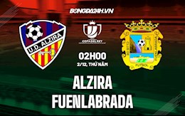 Nhận định bóng đá Alzira vs Fuenlabrada 2h00 ngày 2/12 (Cúp Nhà vua TBN 2021/22)