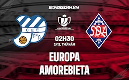 Nhận định Europa vs Amorebieta 2h30 ngày 2/12 (Cúp Nhà vua TBN 2021/22)