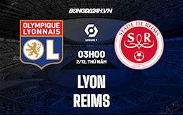 Nhận định,  Lyon vs Reims 3h00 ngày 2/12 (VĐQG Pháp 2021/22)