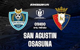 Nhận định San Agustin vs Osasuna 1h00 ngày 3/12 (Cúp Nhà vua TBN 2021/22)