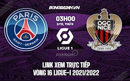 Link xem trực tiếp PSG vs Nice vòng 16 Ligue 1 2021 ở đâu ?