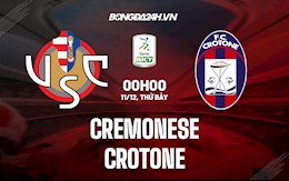 Nhận định Cremonese vs Crotone 0h00 ngày 11/12 (Hạng 2 Italia 2021/22)