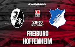 Nhận định,  Freiburg vs Hoffenheim 21h30 ngày 11/12 (VĐQG Đức 2021/22)