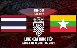 Link xem trực tiếp bóng đá Thái Lan vs Myanmar AFF Cup 2020 trên VTV6