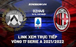 Link xem trực tiếp bóng đá Udinese vs AC Milan 2h45 ngày 12/12/2021