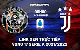 Link xem trực tiếp bóng đá Venezia vs Juventus 0h00 ngày 12/12/2021