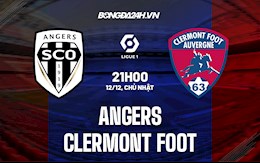 Nhận định Angers vs Clermont 21h00 ngày 12/12 (VĐQG Pháp 2021/22)