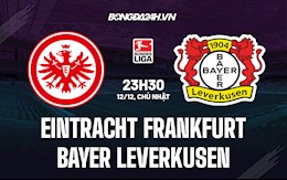 Nhận định Frankfurt vs Leverkusen 23h30 ngày 12/12 (VĐQG Đức 2021/22)