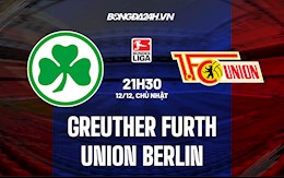 Nhận định Greuther Furth vs Union Berlin 21h30 ngày 12/12 (VĐQG Đức 2021/22)