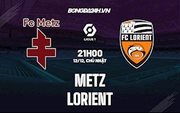 Nhận định Metz vs Lorient 21h00 ngày 12/12 (VĐQG Pháp 2021/22)