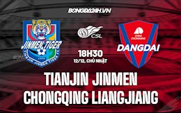 Nhận định Tianjin Jinmen vs Chongqing Liangjiang 18h30 ngày 12/12 (VĐQG Trung Quốc 2021)