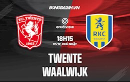 Nhận định Twente vs Waalwijk 18h15 ngày 12/12 (VĐQG Hà Lan 2021/22)