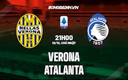 Nhận định, dự đoán Verona vs Atalanta 21h00 ngày 12/12 (VĐQG Italia 2021/22)