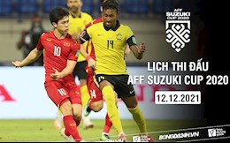 Lịch thi đấu Việt Nam vs Malaysia hôm nay 12/12 - LTD AFF Cup 2020