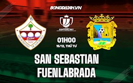 Nhận định San Sebastian vs Fuenlabrada 1h00 ngày 15/12 (Cúp Nhà vua TBN 2021/22)