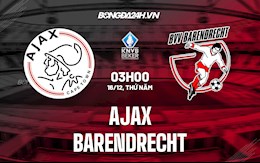 Nhận định Ajax vs Barendrecht 3h00 ngày 16/12 (Cúp QG Hà Lan 2021/22)