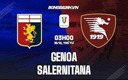 Nhận định Genoa vs Salernitana 3h00 ngày 15/12 (Cúp QG Italia 2021/22)