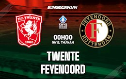 Nhận định Twente vs Feyenoord 0h00 ngày 16/12 (Cúp QG Hà Lan 2021/22)