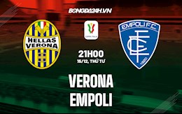 Nhận định Verona vs Empoli 21h00 ngày 15/12 (Cúp QG Italia 2021/22)