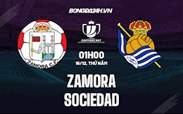 Nhận định Zamora vs Sociedad 1h ngày 15/12 (Cúp nhà Vua Tây Ban Nha 2021/22)