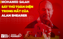 Mohamed Salah: Sát thủ toàn diện trong mắt của Alan Shearer