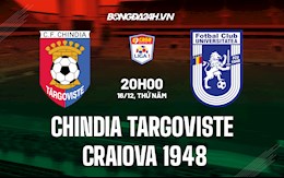 Nhận định Chindia Targoviste vs Craiova 1948 20h00 ngày 16/12 (VĐQG Romania 2021/22)