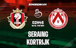 Nhận định,  Seraing vs Kortrijk 2h45 ngày 18/12 (VĐQG Bỉ 2021/22)