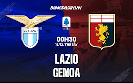 Nhận định,  Lazio vs Genoa 0h30 ngày 18/12 (Serie A 2021/22)