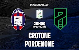 Nhận định,  Crotone vs Pordenone 20h00 ngày 18/12 (Hạng 2 Italia 2021/22)