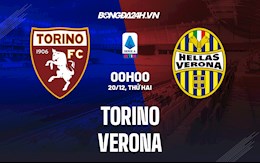 Nhận định,  Torino vs Verona 0h00 ngày 20/12 (Serie A 2021/22)