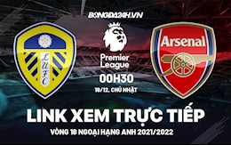 Link xem trực tiếp Leeds vs Arsenal bóng đá Ngoại Hạng Anh 2021 ở đâu ?