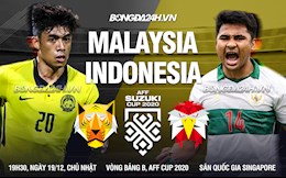 Nhận định Malaysia vs Indonesia (19h30 ngày 19/12): Tìm vé đi tiếp