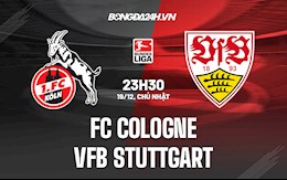 Nhận định Cologne vs Stuttgart 23h30 ngày 19/12 (VĐQG Đức 2021/22)