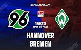 Nhận định Hannover vs Bremen 19h30 ngày 19/12 (Hạng 2 Đức 2021/22)