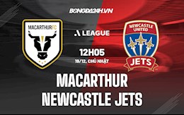 Nhận định Macarthur vs Newcastle Jets 12h05 ngày 19/12 (VĐQG Australia 2021/22)