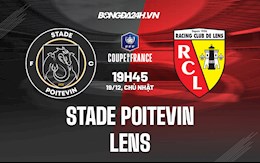 Nhận định Stade Poitevin vs Lens 19h45 ngày 19/12 (Cúp quốc gia Pháp 2021/22)