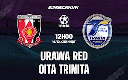 Nhận định Urawa Red vs Oita Trinita 12h00 ngày 19/12 (Cúp Nhật Hoàng 2021)