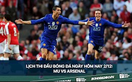 Lịch thi đấu bóng đá ngày hôm nay 2/12: MU vs Arsenal