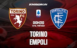 Nhận định,  Torino vs Empoli 0h30 ngày 3/12 (Serie A 2021/22)